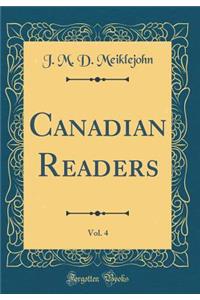Canadian Readers, Vol. 4 (Classic Reprint)