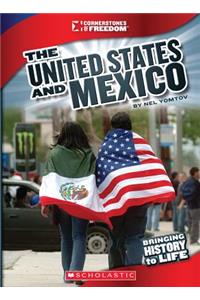 The United States and Mexico (Cornerstones of Freedom: Third Series) (Library Edition)