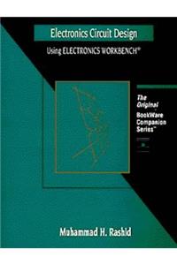 Electronics Circuit Design Using Electronics Workbench (Bookware Companion Series)