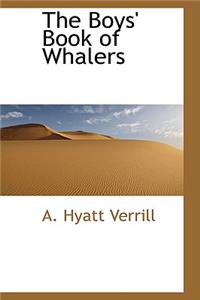 The Boys' Book of Whalers