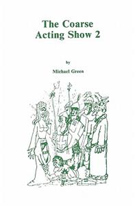 Coarse Acting Show 2