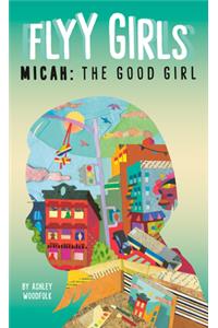 Micah: The Good Girl #2