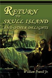 Return to Skull Island and Other Delights