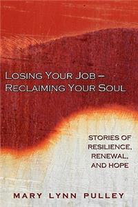 Losing Your Job- Reclaiming Your Soul