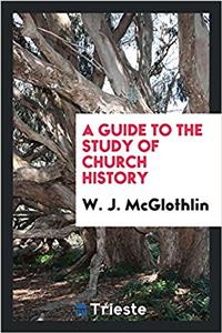 Guide to the Study of Church History