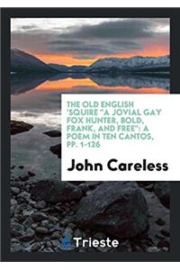 The Old English 'squire a Jovial Gay Fox Hunter, Bold, Frank, and Free