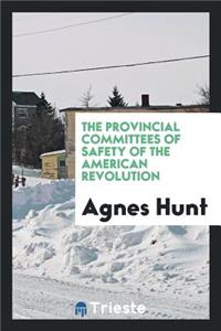 The Provincial Committees of Safety of the American Revolution