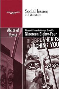 Abuse of Power in George Orwell's Nineteen Eighty-Four