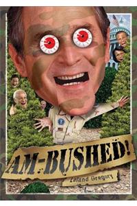 Am-Bushed!