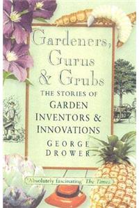 Gardeners, Gurus and Grubs