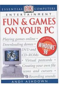 Essential Computers:  Fun and Games on Your PC