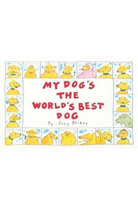 My Dog's the World's Best Dog