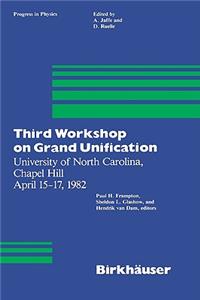 Third Workshop on Grand Unification