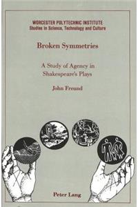 Broken Symmetries: A Study of Agency in Shakespeare's Plays