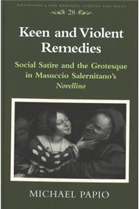 Keen and Violent Remedies