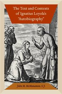 Text and Contexts of Ignatius Loyola's Autobiography