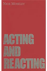 Acting and Reacting