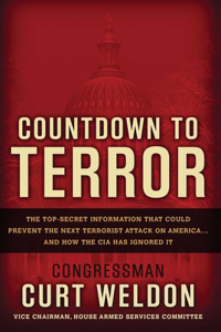Countdown to Terror: The Top-Secret Information That Could Prevent the Next Terrorist Attack on America--And How the CIA Has Ignored It