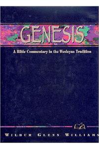 Genesis: A Bible Commentary in the Wesleyan Tradition