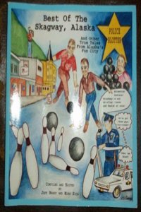 Best of the Skagway, Alaska Police Blotter