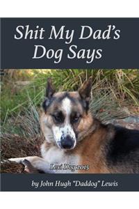 Shit My Dad's Dog Says
