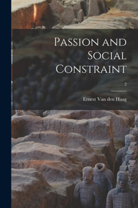 Passion and Social Constraint; 2