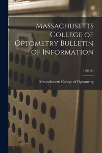 Massachusetts College of Optometry Bulletin of Information; 1963-64