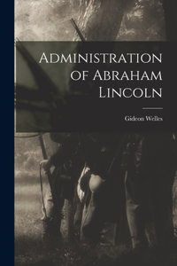 Administration of Abraham Lincoln