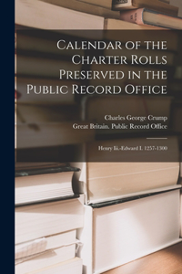 Calendar of the Charter Rolls Preserved in the Public Record Office