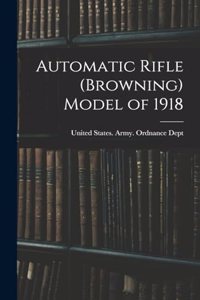 Automatic Rifle (Browning) Model of 1918