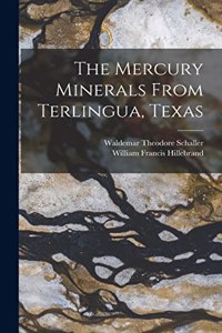 Mercury Minerals From Terlingua, Texas