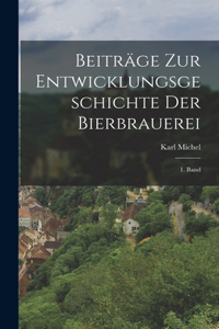 Beiträge zur Entwicklungsgeschichte der Bierbrauerei