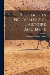 Recherches Nouvelles Sur L'histoire Ancienne