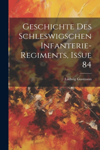 Geschichte Des Schleswigschen Infanterie-Regiments, Issue 84