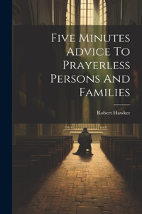 Five Minutes Advice To Prayerless Persons And Families