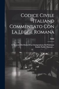 Codice Civile Italiano Commentato Con La Legge Romana