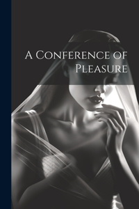 A Conference of Pleasure