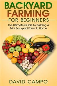 Backyard Farming For Beginners