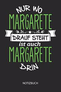 Nur wo Margarete drauf steht - Notizbuch