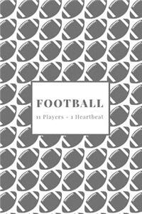 Football 11 Players 1 Heartbeat: Blank Journal and Football Notebook, Lined Pages, For Work or Home, To Do List, Fanbook, Planning, Strategy and Skills, and Fantasy Football, Gray F