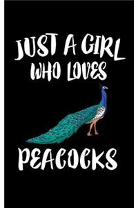 Just A Girl Who Loves Peacocks