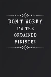 Don't Worry I'm the Ordained Minister