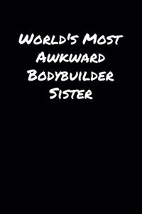 World's Most Awkward Bodybuilder Sister