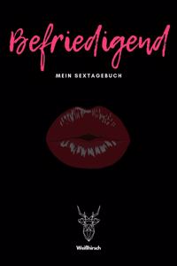 Befriedigend - Mein Sextagebuch - Weißhirsch