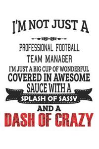 I'm Not Just A Professional Football Team Manager