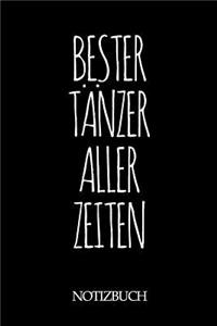 Bester Tänzer Aller Zeiten Notizbuch