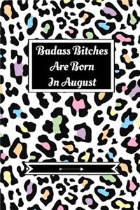 Badass Bitches Are Born In August