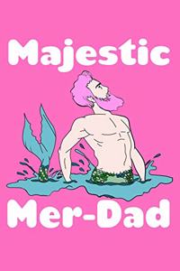 Majestic Mer Dad