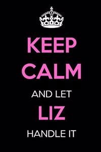 Keep Calm and Let Liz Handle It
