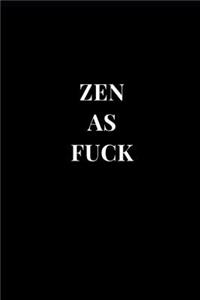 Zen as Fuck